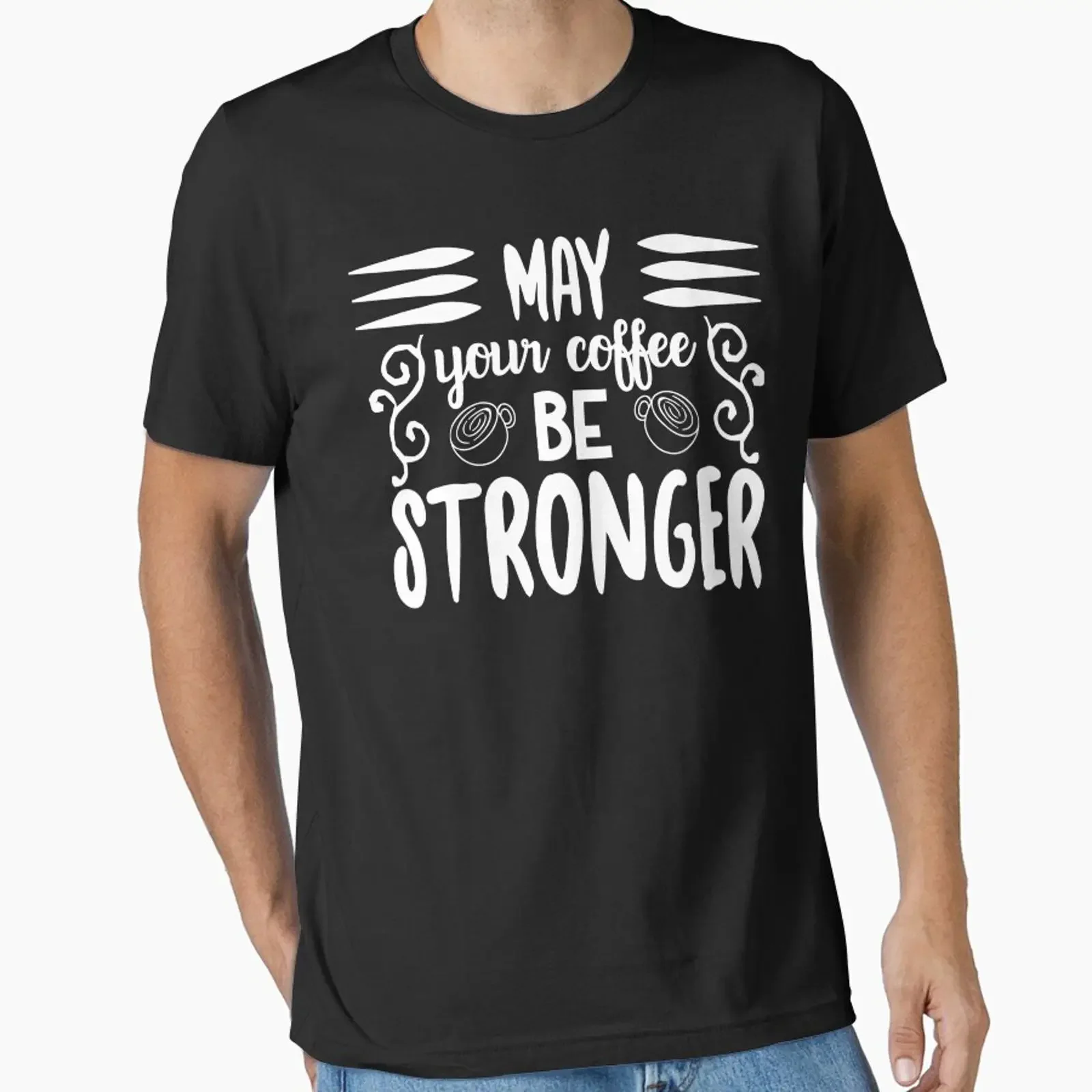 May Your Coffee Be Stronger Teacher Essential T Shirt vintage Washed streetwear Casual Top For Everyday Wear fashion Unisex