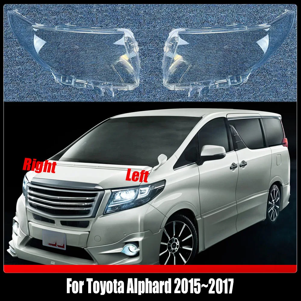 

For Toyota Alphard 2015~2017 Headlight Cover Transparent Lens Headlamp Shell Replace Original Lampshade Plexiglass