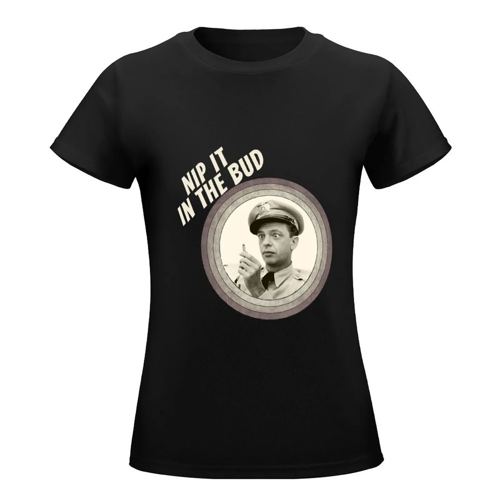 Andy griffith Nip It In The Bud Retro 1960s T-Shirt summer tops cute clothes Aesthetic clothing summer blouses woman 2024