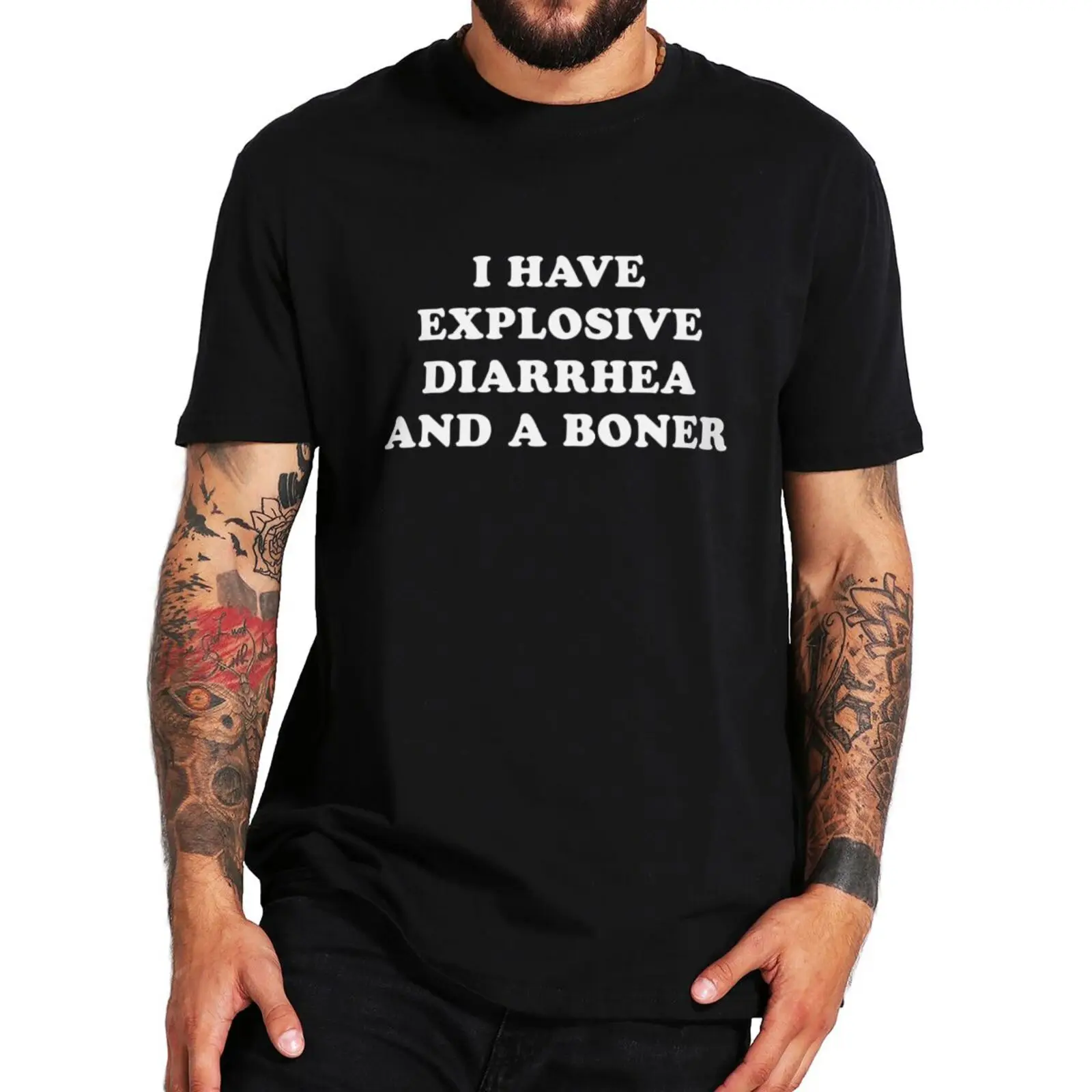 New male brand tshirts I Have Explosive Diarrhea T Shirt Funny Humor Jokes Men Clothing Cotton Unisex Casual Soft Tee Tops