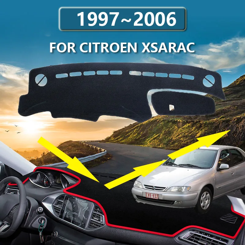 

For Citroen Xsarac 1997~2006 1998 1999 2000 2001 2002 2003 2004 Car Interior Anti-slip Mat Anti-Sun Cover Pad Auto Accessories