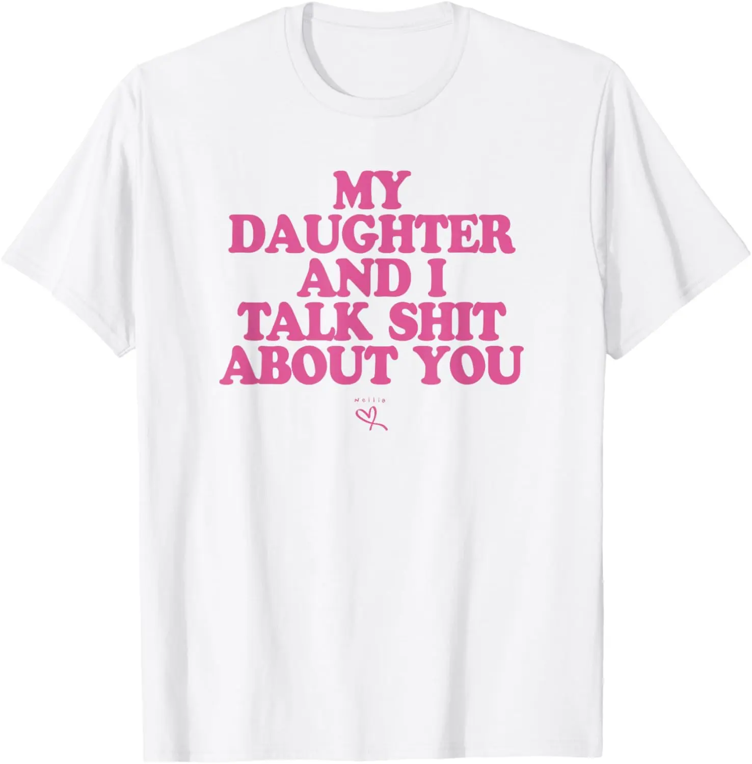 Women's T-Shirt  MY DAUGHTER AND I TALK SHIT ABOUT YOU Meme Shirt Tee Streetwear Short Sleeve Tops
