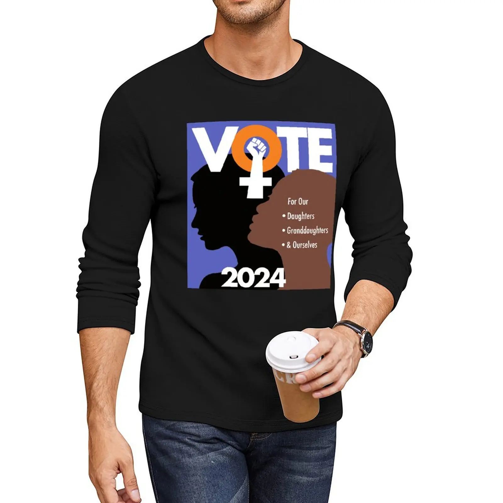 

Vote: For Our Daughters, Granddaughters, Ourselves Long T-Shirt t shirt man sublime t shirt sweat shirt Men's clothing