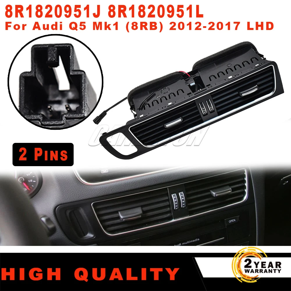 

For Audi Q5 Mk1 8RB LHD New Front Dashboard Middle Air Conditioner AC Vent Grille 2 Pins 8R1820951J 8R1820951L car accessories