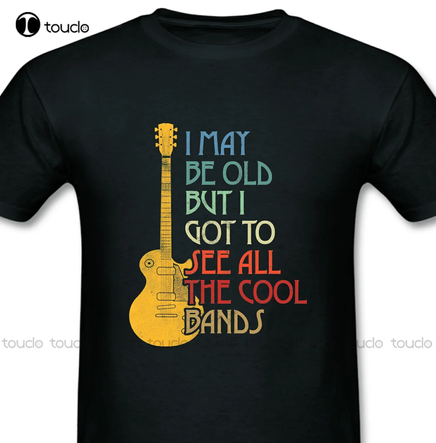 New I May Be Old But I Got To See All The Cool Bands Retro Unisex T-Shirt Tshirt For Women Cotton Tee Xs-5Xl Unisex Tshirt