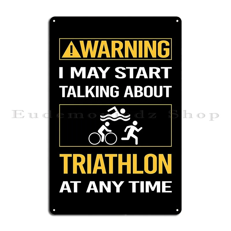 Funny Warning Triathlon Triathlete Metal Plaque Poster Printing Mural Garage Print Home Tin Sign Poster