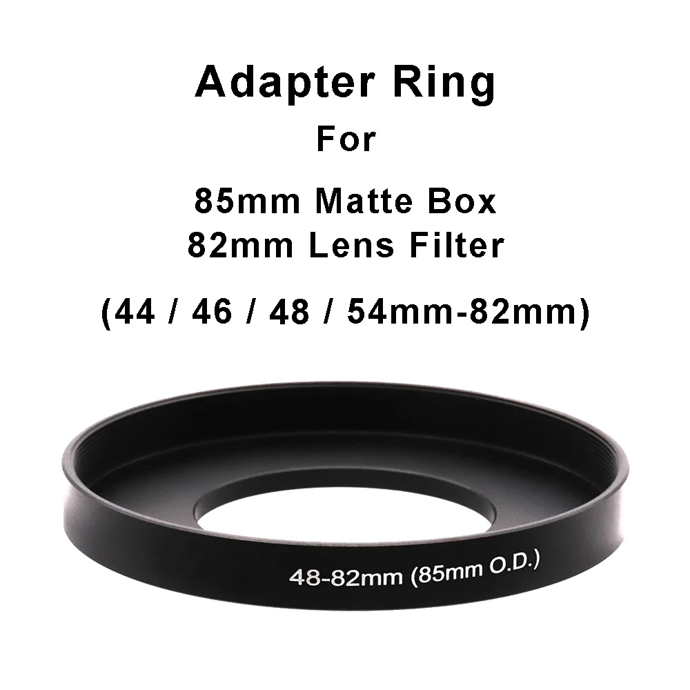 For 85mm Matte Box or 82mm Lens filter Matte Box Adapter Filter Step Up Ring 44 / 46 / 48 / 54mm-82mm (85mm outer diameter)