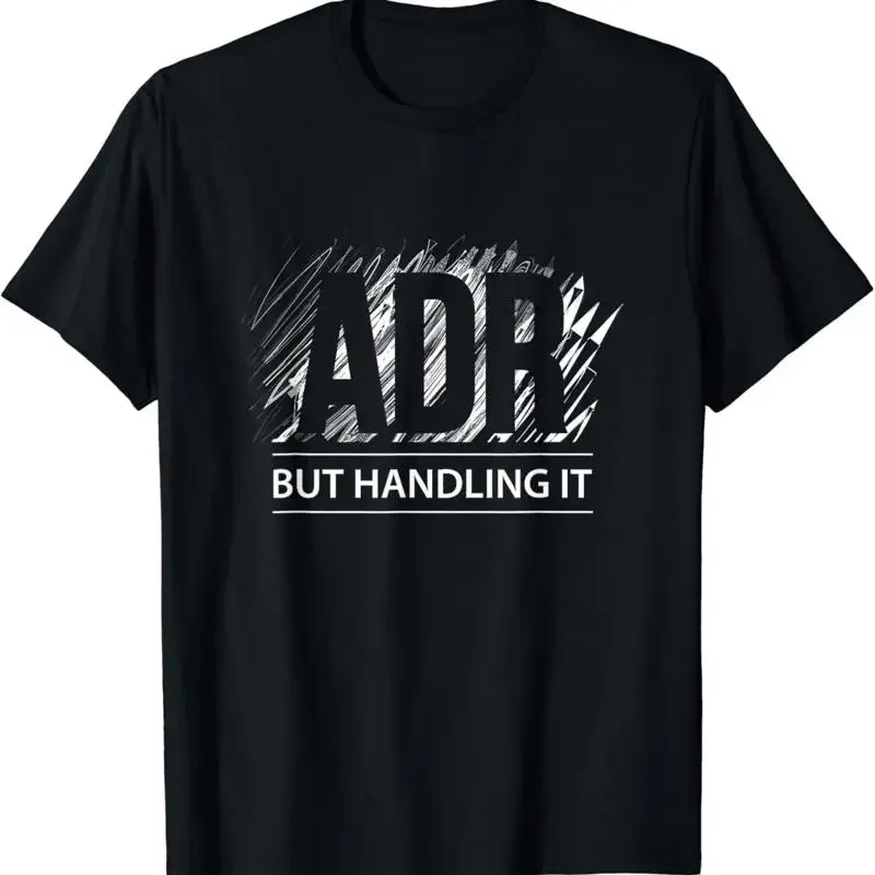 Funny Veterinary ADR But Handling It for a Veterinarian T Shirt
