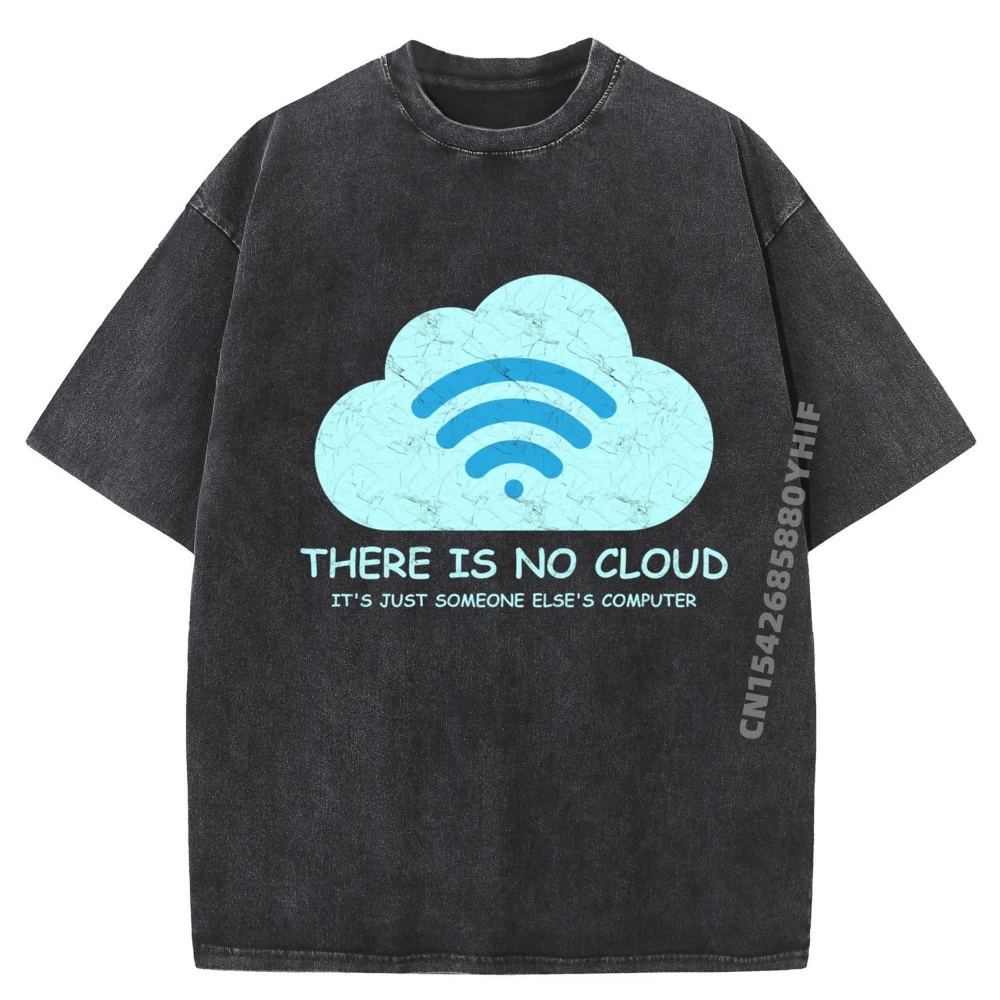 

There Is No Cloud It Just Some One Else Компьютерная дизайнерская одежда Мужские рубашки Хлопковая стираная одежда Идея подарка