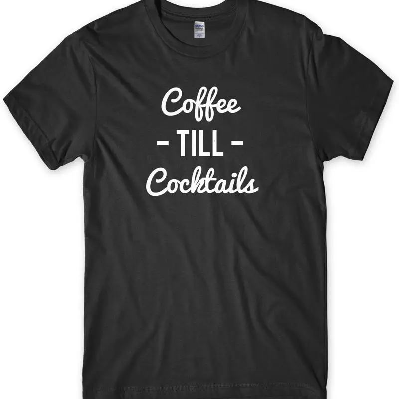 

Coffee Till Cocktails Funny Mens Unisex T-Shirt