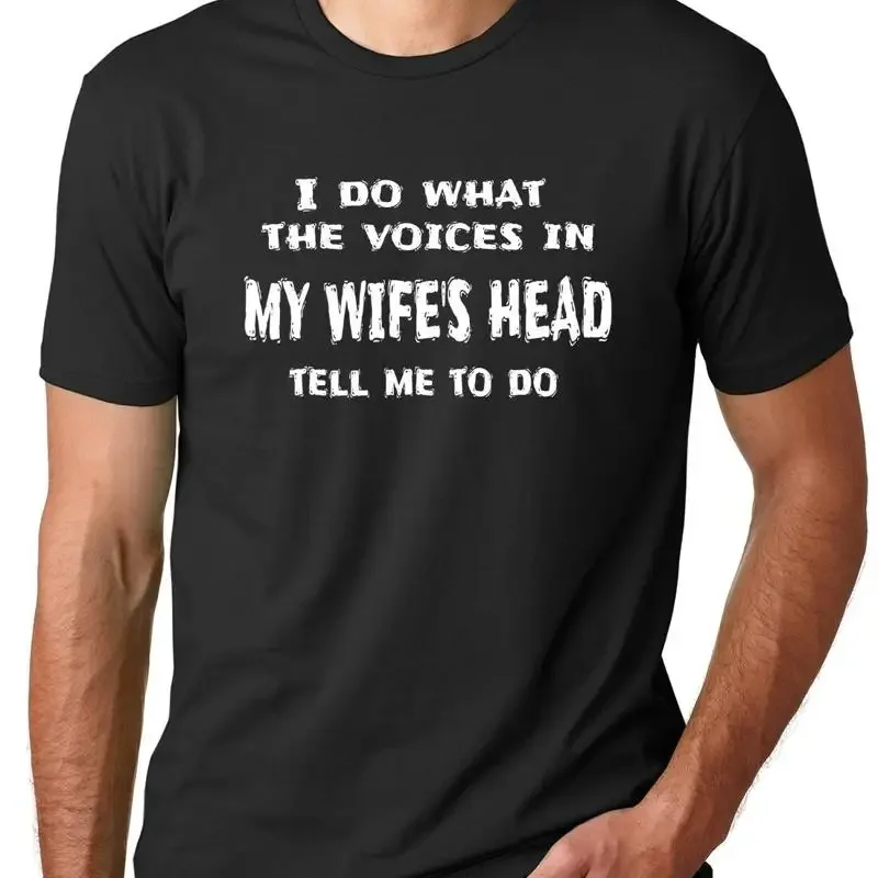 Think Out Loud Apparel I Do What The Voices in My Wife's Head Tell me to Funny T Shirt