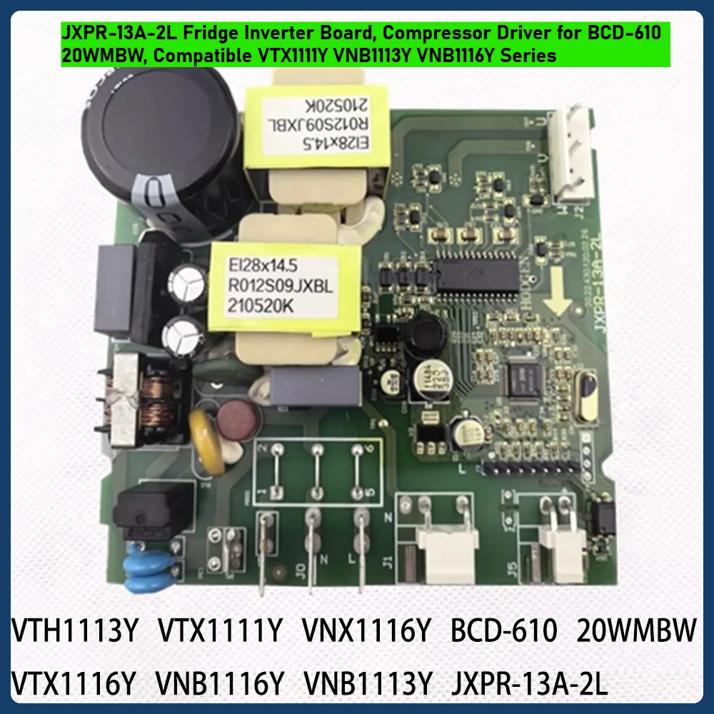 Refrigerator Inverter Compressor Drive Board JXPR-13A-2L, BCD-610 20WMBW, Fit VTX/VNX1116Y VNB1116Y VNB1113Y VTH1113Y VTX1111Y