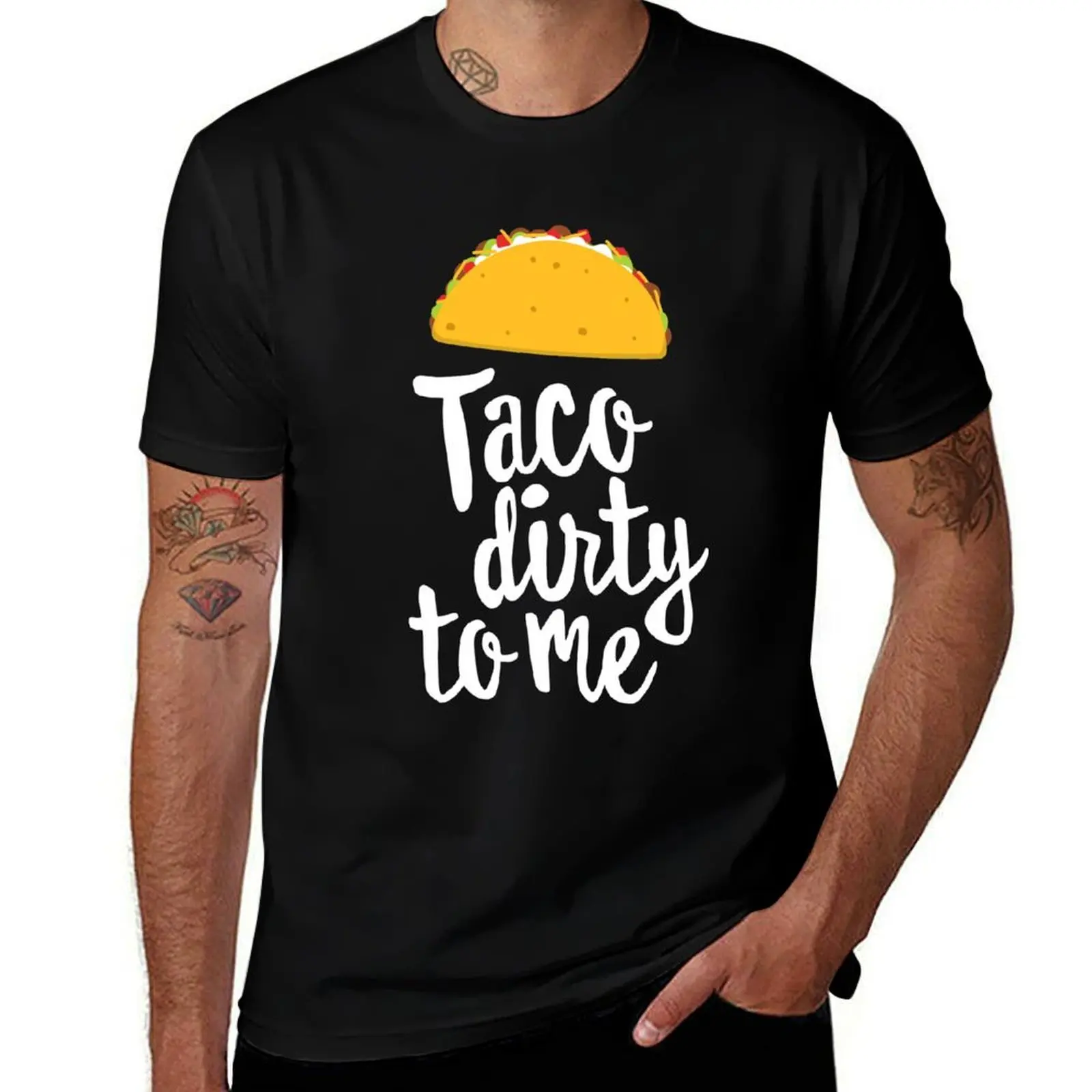 

Funny Taco Shirt, Taco Dirty To Me Adult Humor Cinco De Mayo T-Shirt cotton tshirt 100% man t shirt summer T-Shirt