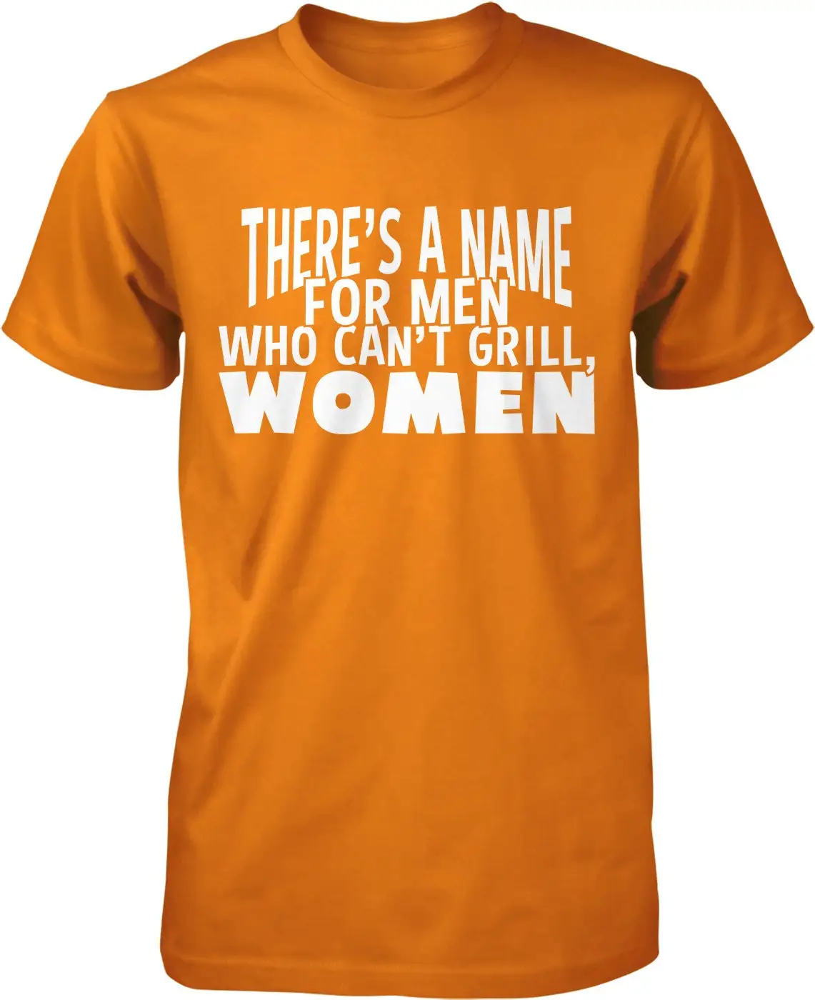 There's a Name For Men Who Can't Grill WOMEN Men's T shirt NOFO_00545