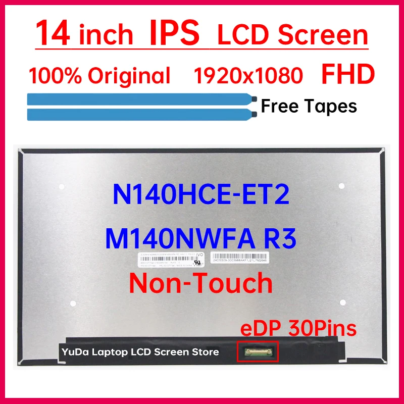 

14 Inch Laptop LCD Screen N140HCE ET2 N140HCE-ET2 M140NWFA R3 Display Matrix Panel Replacement 1920x1080 eDP 30 Pins Non-Touch