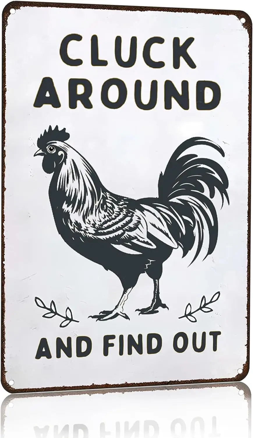 Funny Chicken Cluck Around and Find Out Tin Sign for Home Farm Chicken Coop Farmhouse Kicthen Garden Decor 8 X 12 Inch (3020)