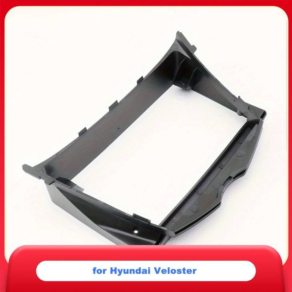 

For Hyundai Veloster 9 Inch Car Radio Fascia Frame, Android Navigation DVD Stereo Installation Kit