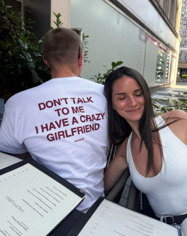 2026 new Don't talk to me I have a crazy boyfriend. A trendy T-shirt with patterns. Suitable for both men and women streetwear