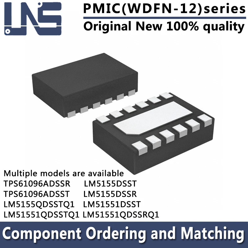 

1PCS LM5155DSSR LM5155DSST LM5155QDSSTQ1 TPS61096ADSSR TPS61096ADSST LM51551QDSSRQ1 LM51551QDSSTQ1 WDFN-12 PMIC