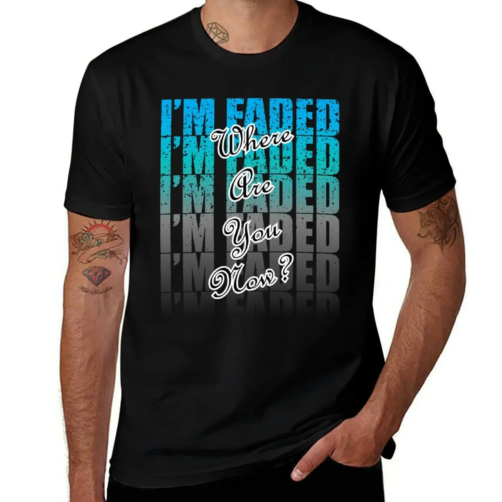 

Where Are You Now I'm Faded T-Shirt aesthetic clothes blacks cheap stuff mens funny t shirts