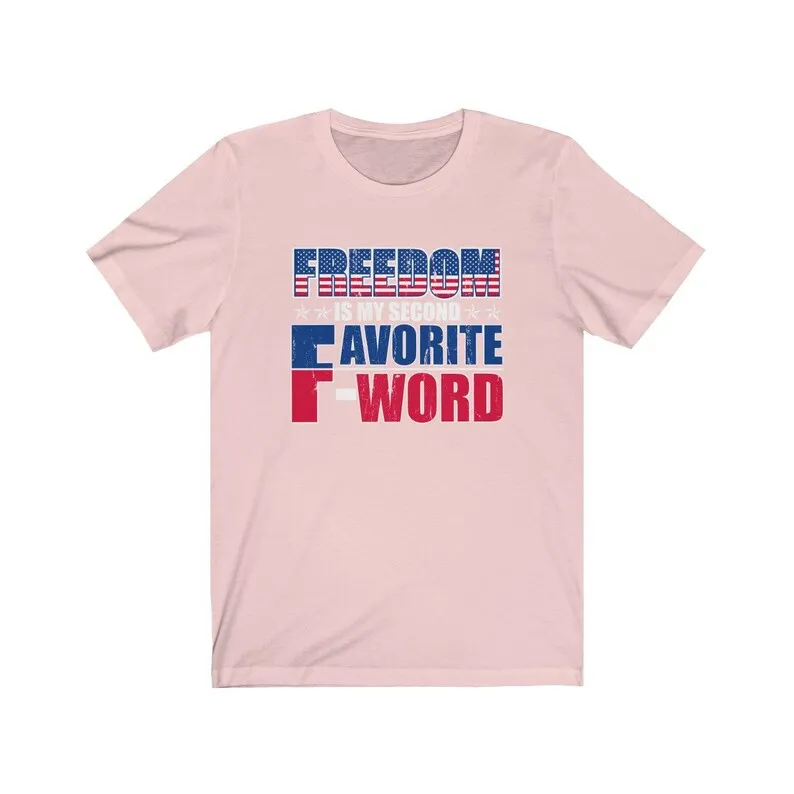 Freedom Is My Second Favorite F-Word T-Shirt