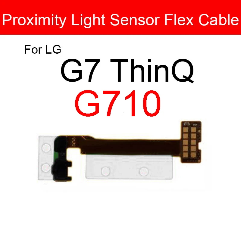 Proximity Light Sensor Flex Cable For LG G2 G7 V10 V40 V50 ThinQ D800 D801 D802 D803 D805 G710 H900 H901 H961N VS990 V405