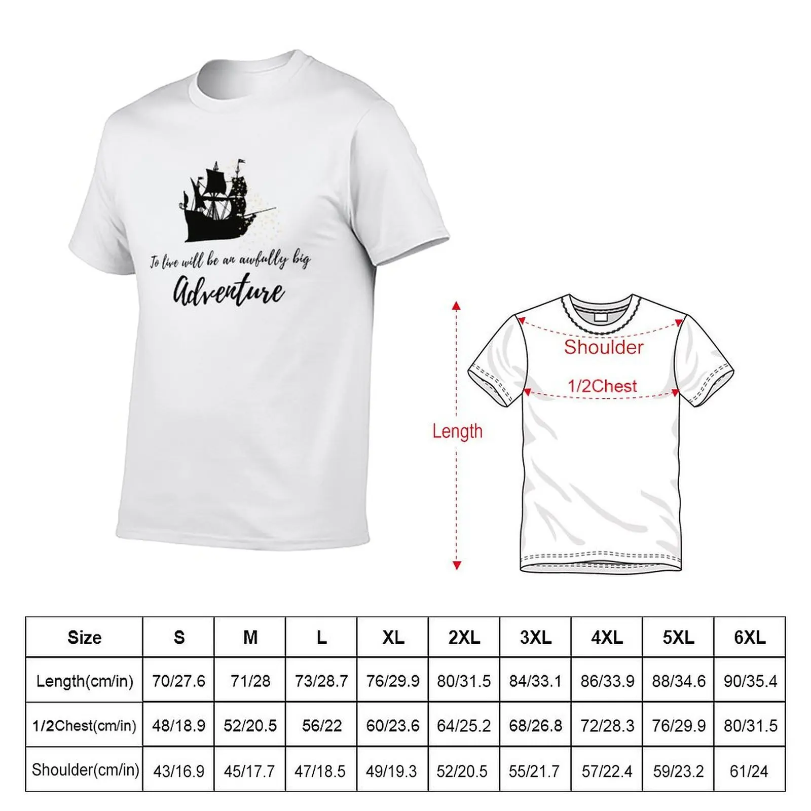 To Live Will Be An Awfully Big Adventure Magic Ship T-Shirt funny t shirts man man t shirts graphic T-Shirt