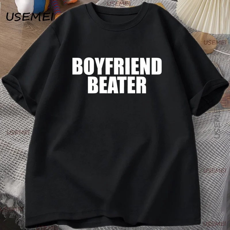 Boyfriend Beater T-Shirt Dark Humor Tee Boy Men Cotton Short Sleeve Tshirt Harajuku Streetwear Casual Loose Letter Printed Tee
