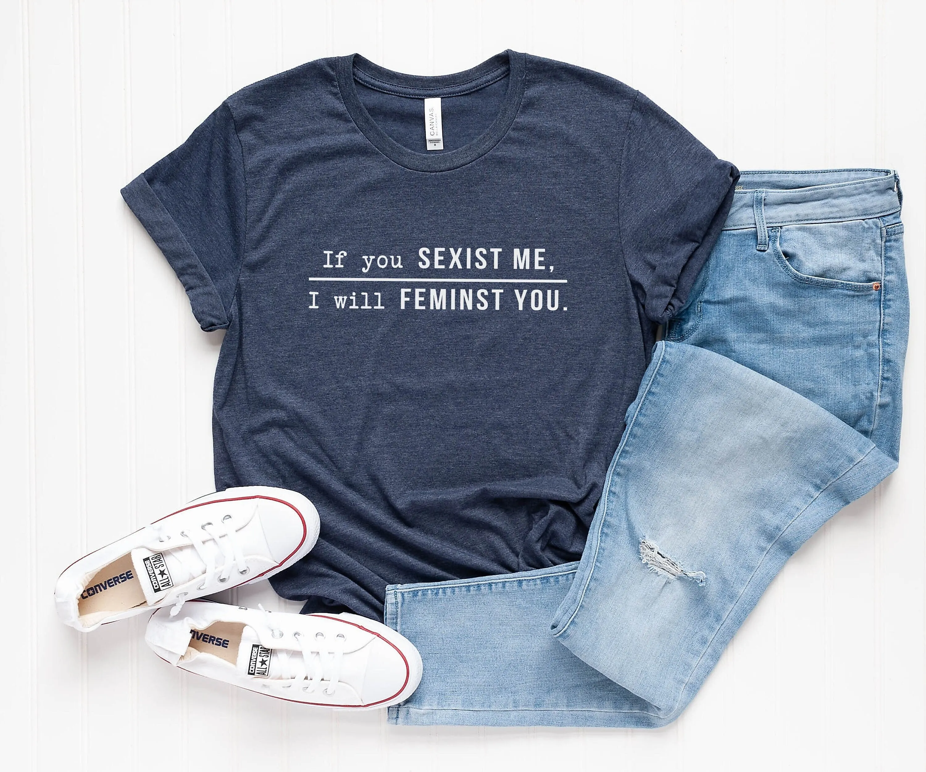 If You Sexist Me I Will Feminist T Shirt Women Movement With Quotes Graphic Tees For Women'S Feminism Gifts Her