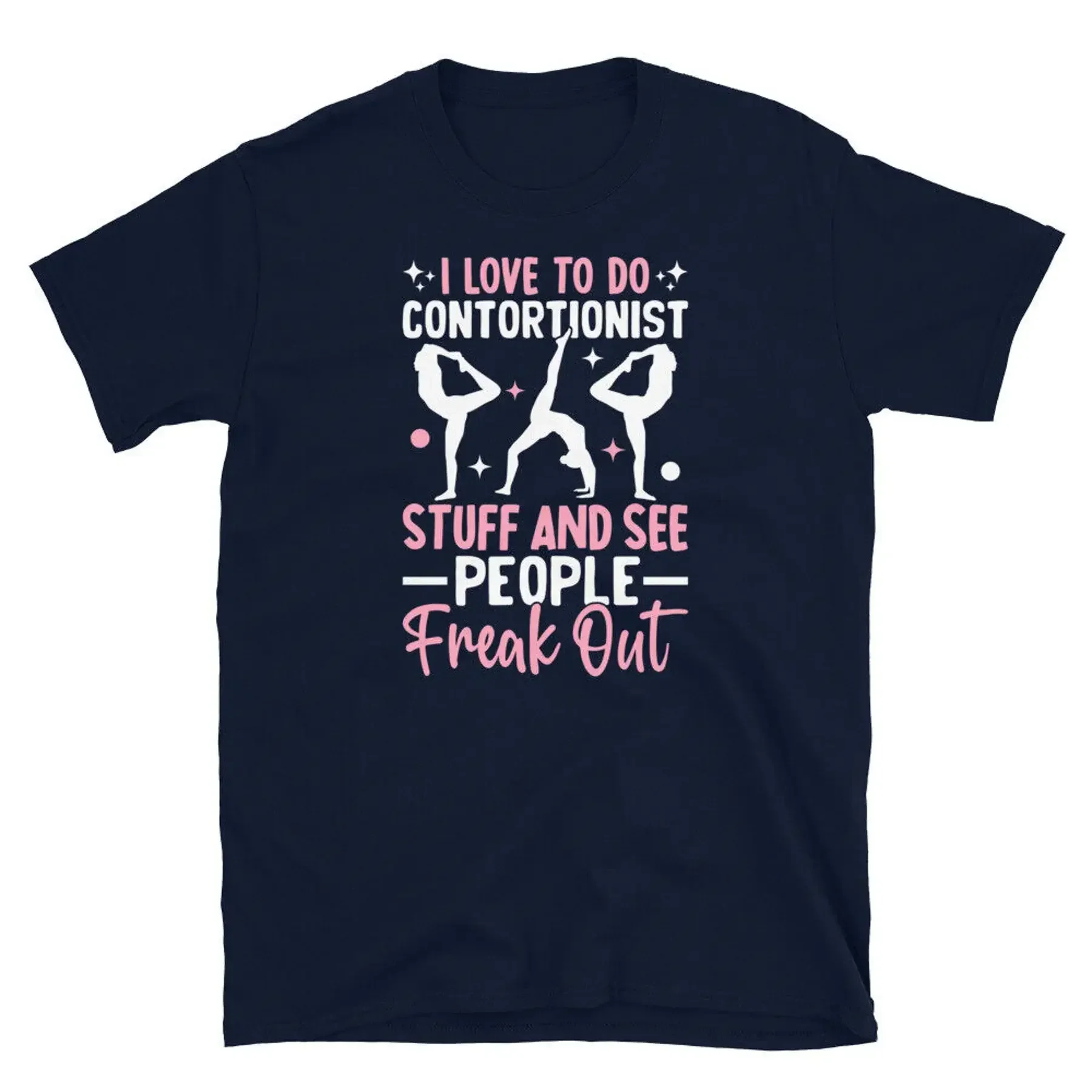 I Do Contortionist Stuff and See People Freak Out Short Sleeve Unisex T Shirt