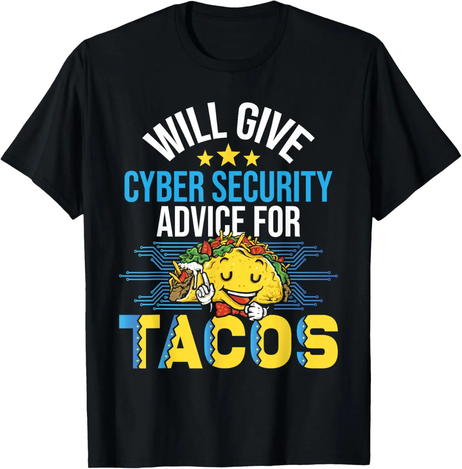 Will Give Cyber Security Advice - Computer Engineer Hacker T-Shirt