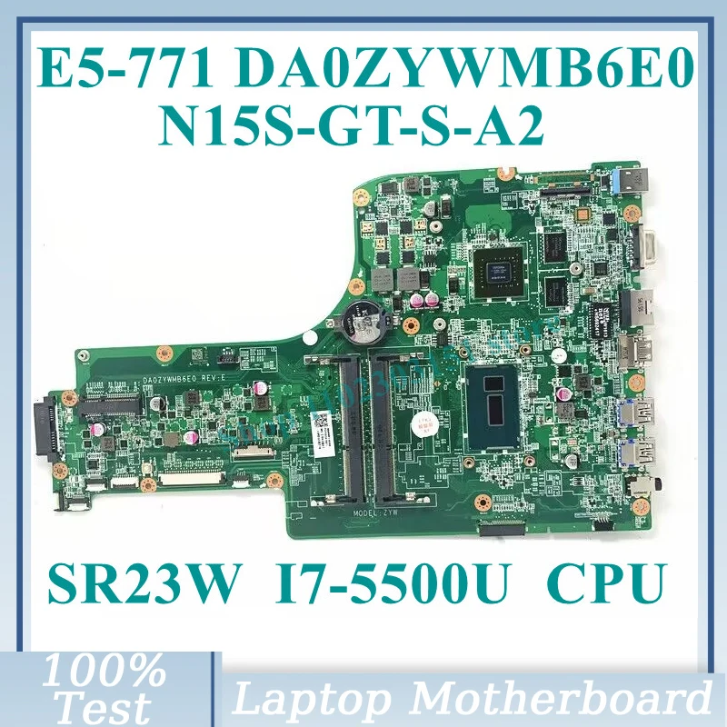 DA0ZYWMB6E0 With SR23W I7-5500U CPU Mainboard N15S-GT-S-A2 For Acer Aspier E5-771 E5-771G Laptop Motherboard 100% Working Well