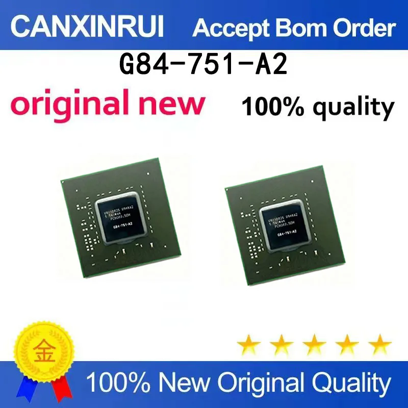 (5pcs-100pcs）Graphics card chip G84-625-A2 G84-750-A2 G84-751-A2 G84-975-A2 in stock