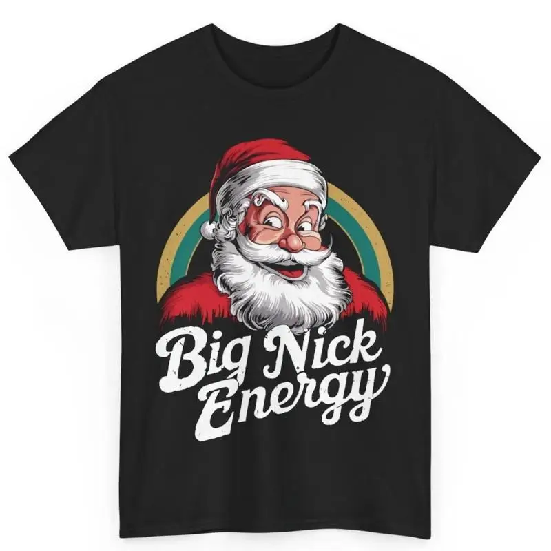 

Big Nick Energy Cotton T Shirt Classic Christmas Adult Humor Fat Santa Claus