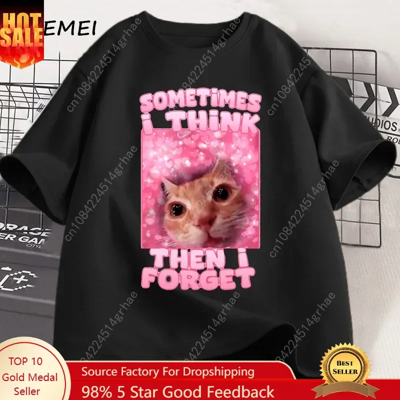 

Sometimes I Think Then I Forget Funny Cat Meme Tee Shirt Women Men Stupid Humor Cats T-shirt Fashion Cotton Short Sleeve Tops
