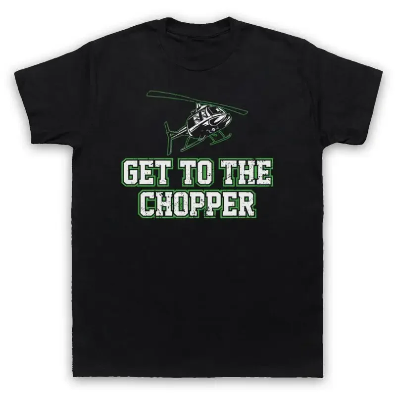 PREDATOR ARNIE GET TO THE CHOPPER SLOGAN ARNOLD FUNNY MENS WOMENS T SHIRT