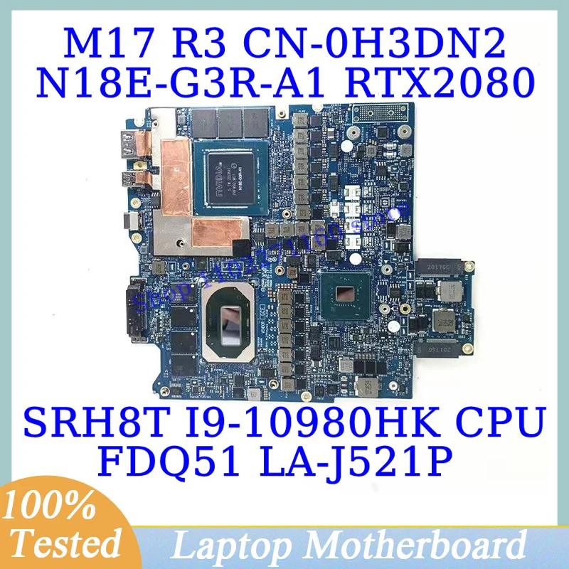 CN-0H3DN2 SRH8T I9-10980HK CPU LA-J521P 노트북 마더보드 N18E-G3R-A1, RTX2080 100% 테스트 완료, 델 M17 R3 용 0H3DN2 H3DN2