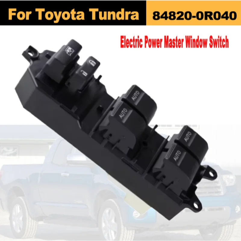

Electric Power Master Window Switch Control Button For Toyota Tundra 2007-2021 84820-0R040 848200R040 Car Accessorie Replacement