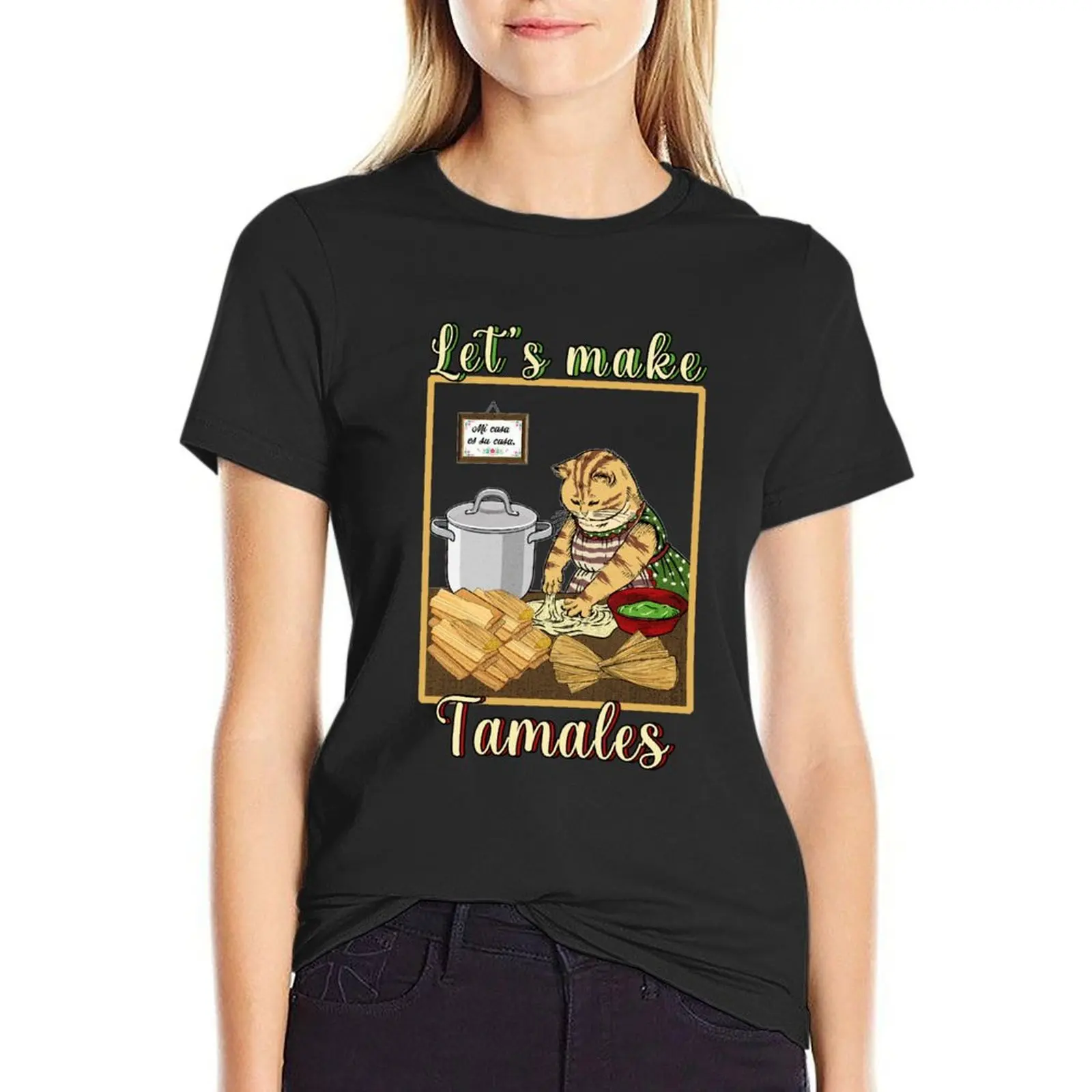 

Let's Make Tamales Funny cat cooking Mexican tamales T-Shirt new edition tops sports fans sweat t-shirt dress for Women graphic