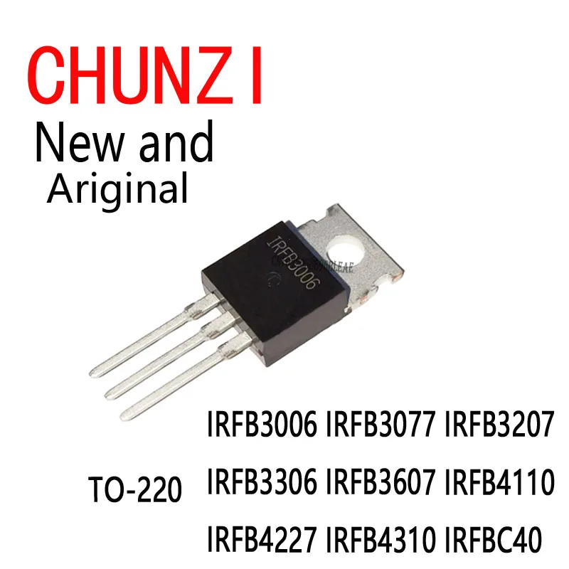 10pcs New and Original TO-220 IRFB3006 IRFB3077 IRFB3207 IRFB3306 IRFB3607 IRFB4110 IRFB4227 IRFB4310 IRFBC40
