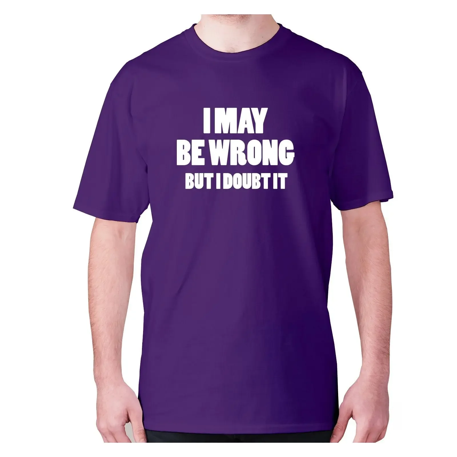 I may be wrong but doubt it men s premium T Shirt