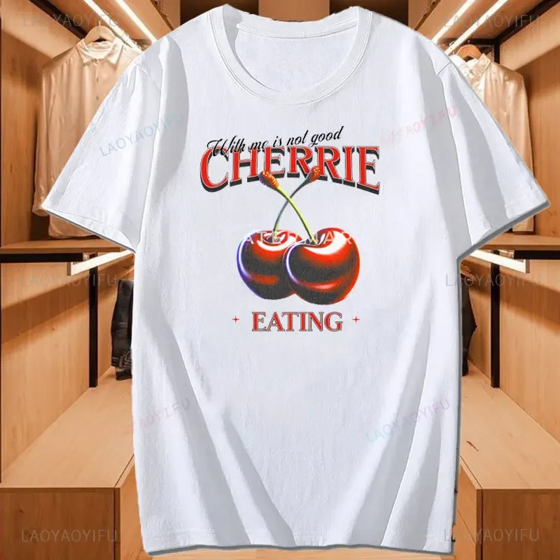 الكرز معي ليس جيد الأكل تي شيرت مطبوع الصيف بسيط نمط الفاكهة امرأة رجل التي شيرت عالية الجودة ملابس علوية من القطن خمر