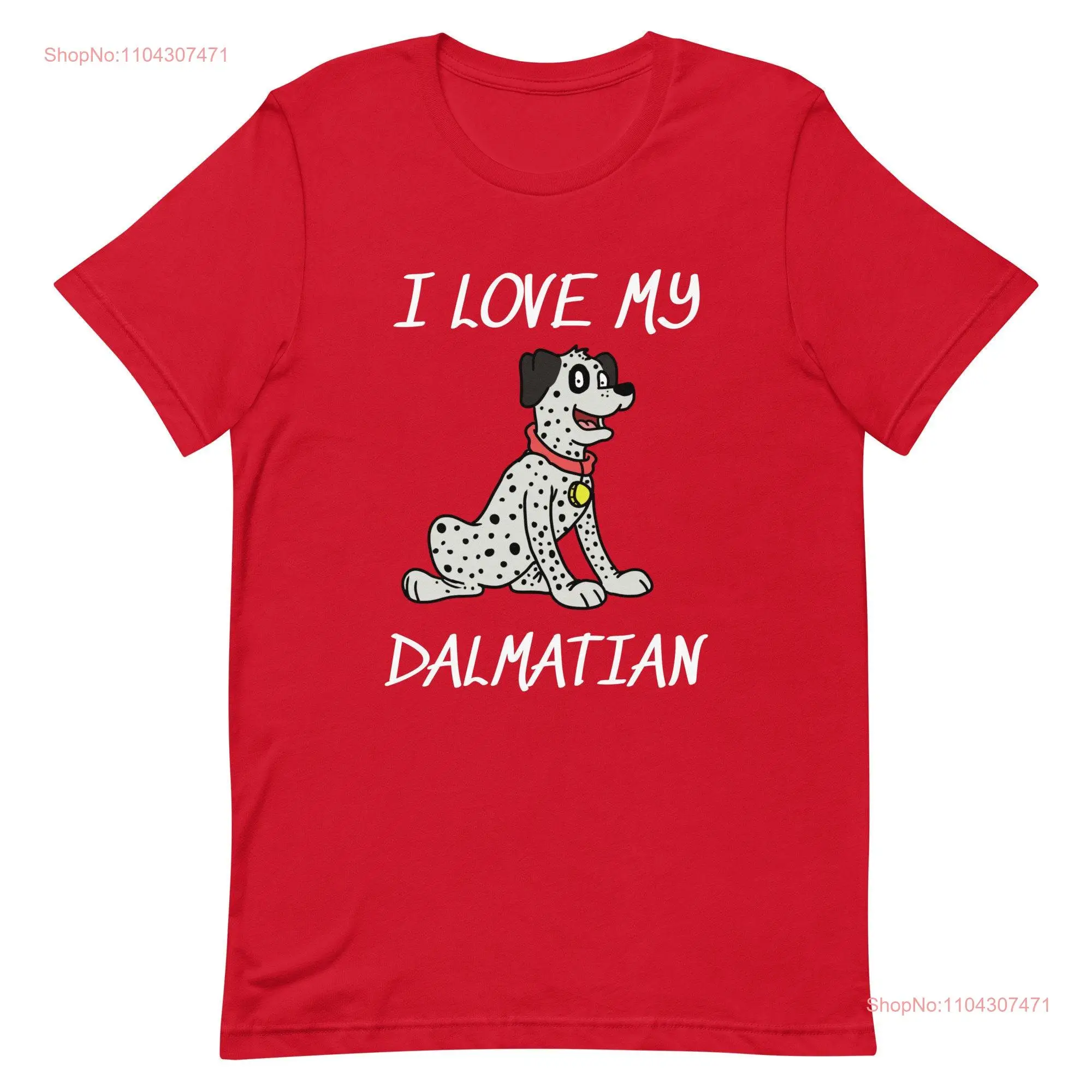 Adult I Love My Dalmatian T Shirt  long or short sleeves