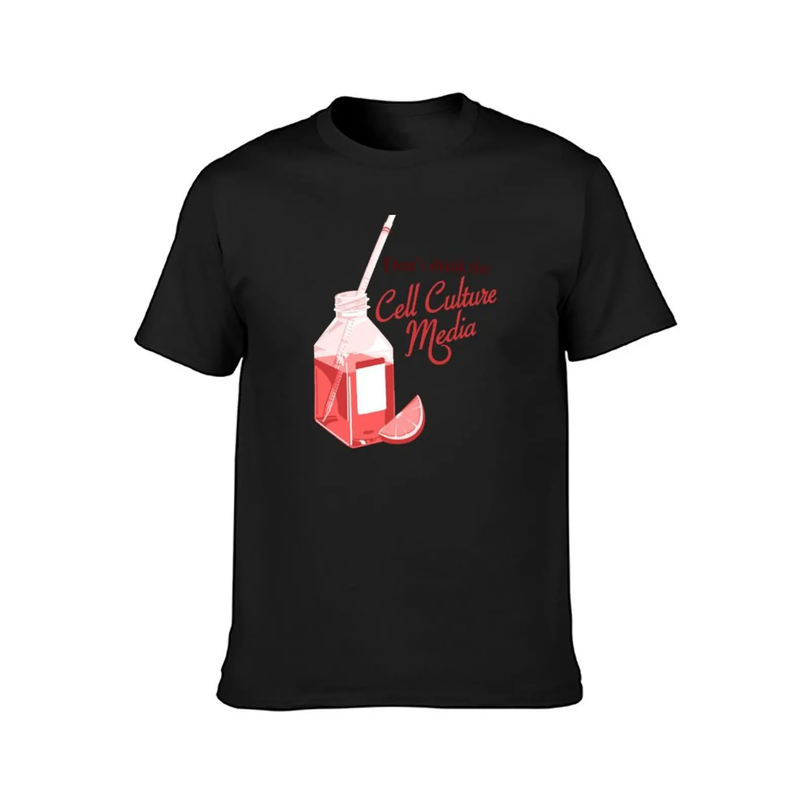 Dont drink the cell culture media T-Shirt customs design your own summer top Men's clothing