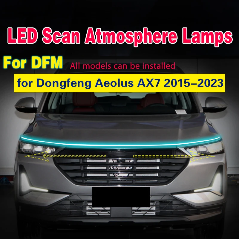 

12V DRL Atmosphere Lamp Scan Starting Hood Light Decorative Light Daytime Running Light For DFM Dongfeng Aeolus AX7 2015-2023