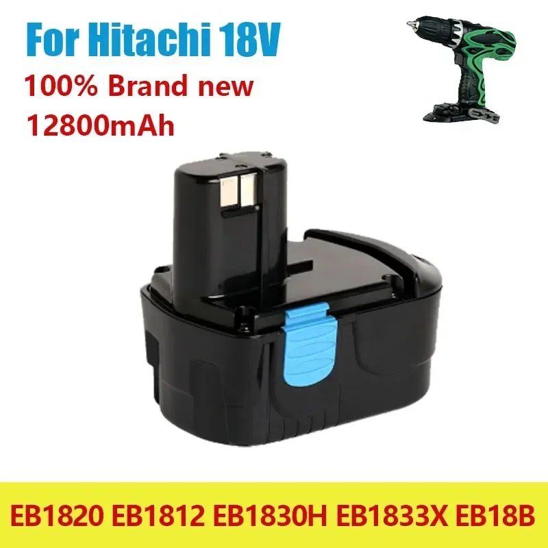 

2024 NEW 18V rechargeable Ni-Cd battery pack 12800mah for Hitachi cordless Electric drill screwdriver EB1820 EB1812 EB18-2YR