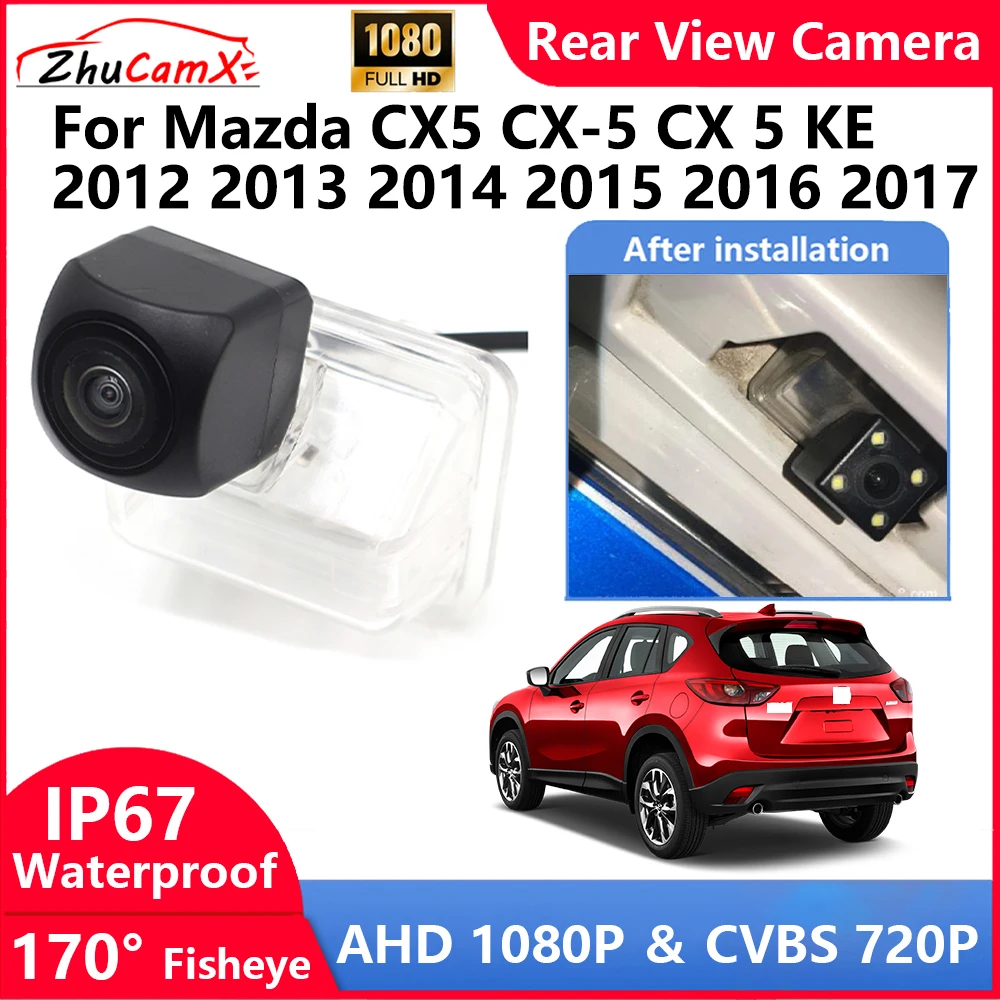 

ZhuCamX For Mazda CX5 CX-5 CX 5 KE 2012 2013 2014 2015 2016 2017 Backup Parking Reverse Rear view Camera AHD 1080P