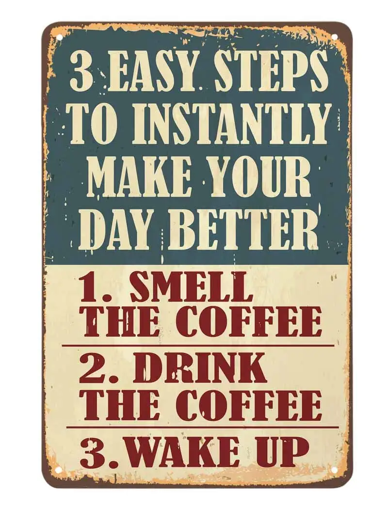 1PCS,3 Easy Steps to Instantly Make Your Day Better Tin Sign,Coffee Posters Vintage Metal Tin Signs for Cafes Bars Pubs Shop Wal