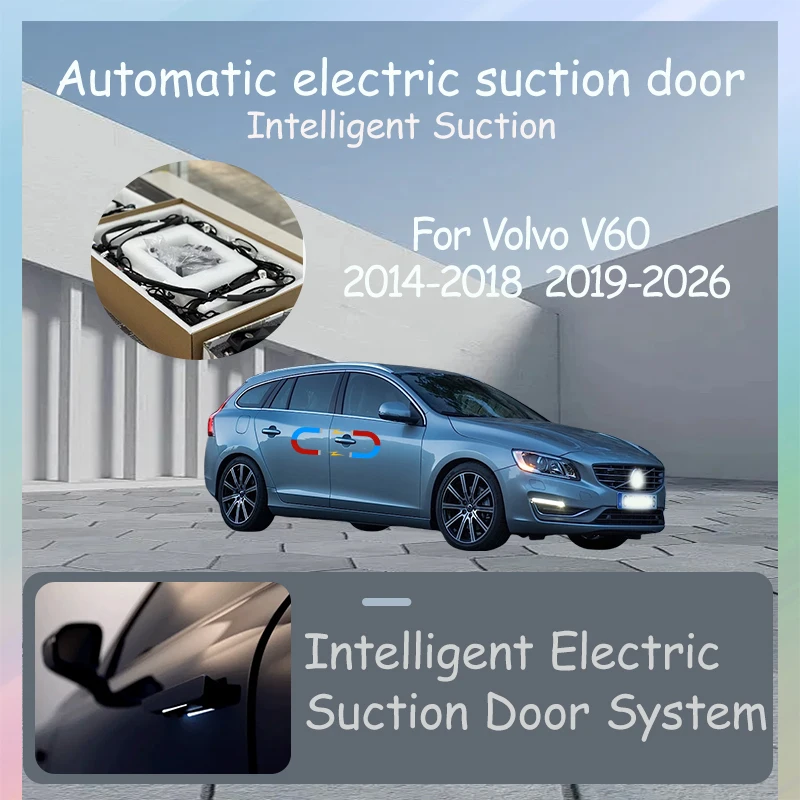 

Интеллектуальная электрическая всасывающая дверь, электрическая дверь, автоматические всасывающие аксессуары для тюнинга автомобилей для Volvo V60 2014-2026
