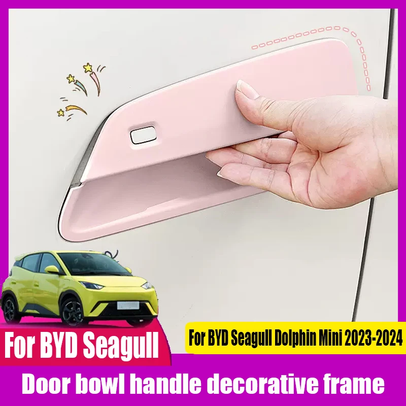 For BYD Seagull Dolphin Mini 2023 2024 Automobile modification Exterior door handle bowl decorative frame anti scratch color